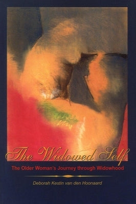 The Widowed Self: The Older Woman's Journey Through Widowhood Paperback Wilfrid Laurier University Press