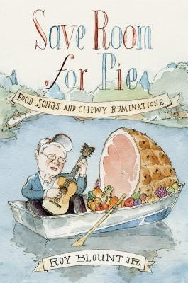 Save Room for Pie: Food Songs and Chewy Ruminations Sarah Crichton Books