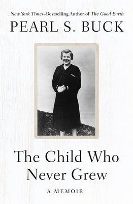 The Child Who Never Grew: A Memoir Paperback Open Road Media