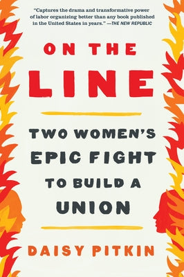 On the Line: Two Women's Epic Fight to Build a Union Paperback Algonquin Books