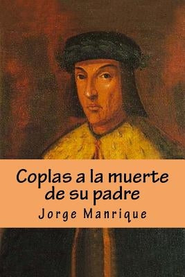 Coplas a la muerte de su padre by Manrique, Jorge