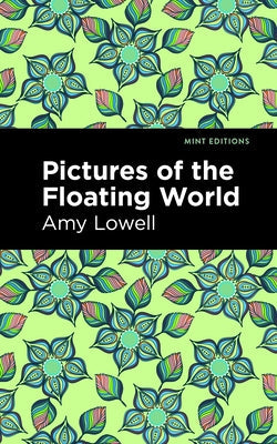 Pictures of the Floating World by Lowell, Amy