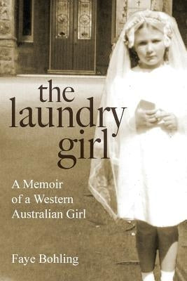 The Laundry Girl: A memoir of a Western Australian girl. Paperback Spirit of the Boabs