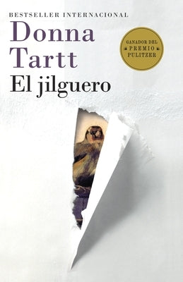 El Jilguero / The Goldfinch: (The Goldfinch--Spanish-Language Edition) by Tartt, Donna