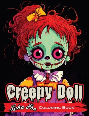 Creepy Doll: A Spooky and Fun Way to Get Creative! by Poe, Luka