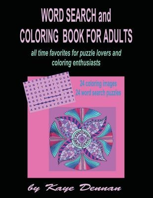 Word Search And Coloring Book For Adults: All Time Favorites for Puzzle Lovers and Coloring Enthusiasts by Dennan, Kaye