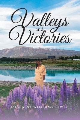 Valleys and Victories Paperback Christian Faith Publishing, Inc