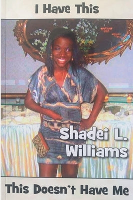 I Have This This Doesn't Have Me Paperback Independently Published