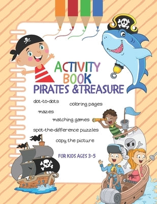 Activity Book Pirates & Treasure: For Kids Ages 3-5 Paperback Independently Published
