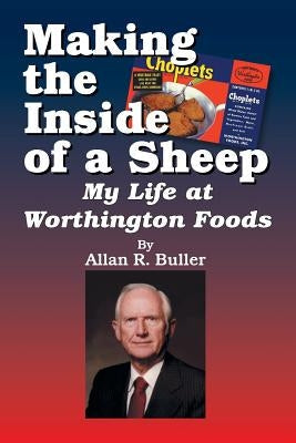Making the Inside of a Sheep: My Life at Worthington Foods Paperback Teach Services, Inc.