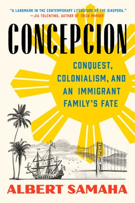 Concepcion: Conquest, Colonialism, and an Immigrant Family's Fate Paperback Riverhead Books
