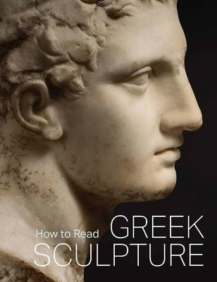 How to Read Greek Sculpture Paperback Metropolitan Museum of Art New York