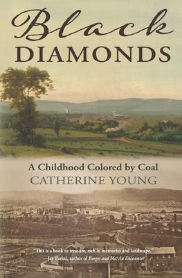 Black Diamonds: A Childhood Colored by Coal Paperback Torrey House Press