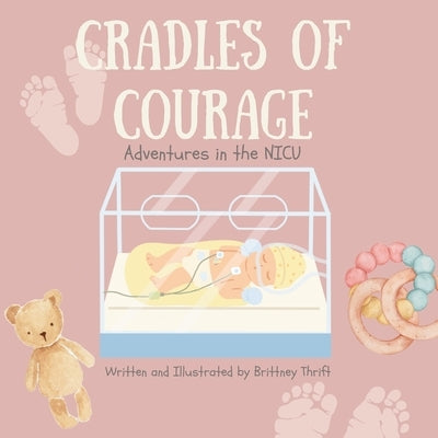 Cradles of Courage: Adventures in the NICU Paperback Thrift Publication Company