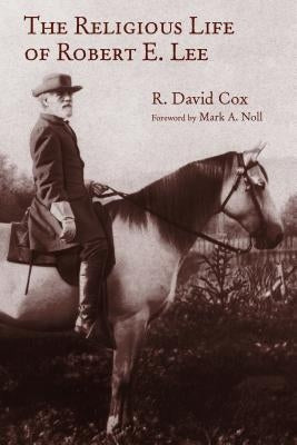 Religious Life of Robert E. Lee Paperback William B. Eerdmans Publishing Company