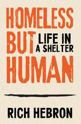 Homeless but Human: Life in a Shelter Paperback Blue Byron Books