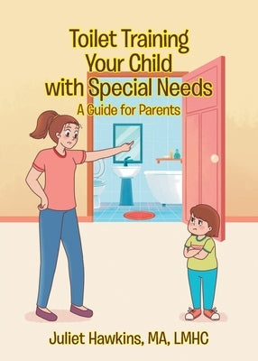 Toilet Training Your Child with Special Needs: A Guide for Parents Paperback Page Publishing, Inc.
