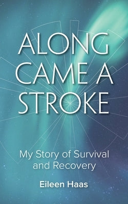Along Came a Stroke Paperback Bold Story Press