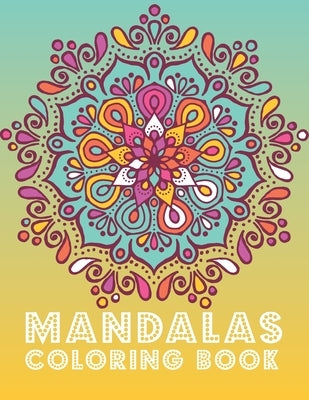 Mandalas Coloring Book: 60 Mandalas - An assortment of stress relieving, and Relaxation for adults Paperback Independently Published