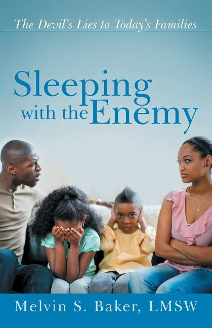 Sleeping with the Enemy: The Devil's Lies to Today's Families Paperback WestBow Press