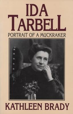 Ida Tarbell: Portrait of a Muckraker Paperback University of Pittsburgh Press
