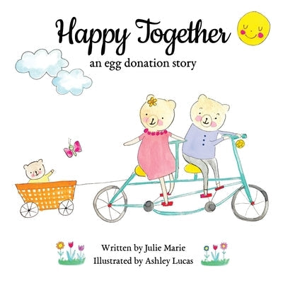 Happy Together: an egg donation story Paperback Createspace Independent Publishing Platform