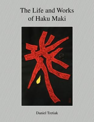 The Life and Works of Haku Maki Paperback Outskirts Press