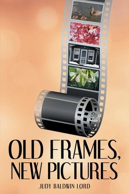 Old Frames, New Pictures Paperback Christian Faith Publishing, Inc