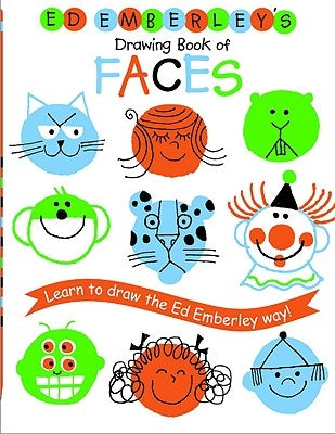 Ed Emberley's Drawing Book of Faces: Learn to Draw the Ed Emberley Way! Paperback LB Kids