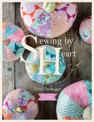 Tilda Sewing by Heart: For the Love of Fabrics Paperback David & Charles
