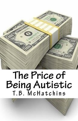 The Price of Being Autistic Paperback Createspace Independent Publishing Platform