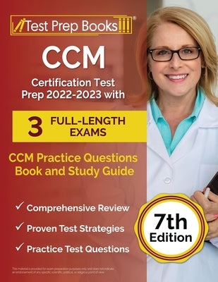 CCM Certification Test Prep 2022-2023 with 3 Full-Length Exams: CCM Practice Questions Book and Study Guide [7th Edition] Paperback Test Prep Books
