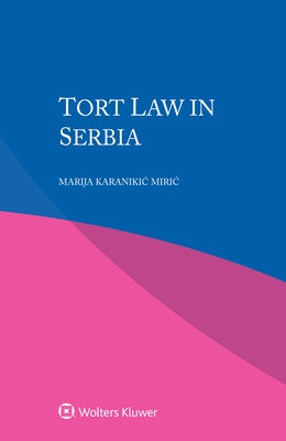 Tort Law in Serbia by Miric, Marija Karanikic