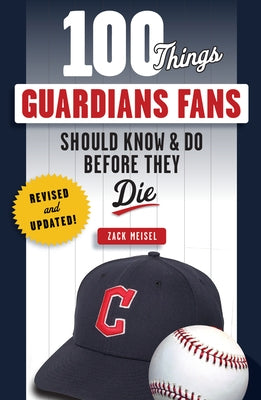 100 Things Guardians Fans Should Know & Do Before They Die: Revised & Updated Paperback Triumph Books (IL)