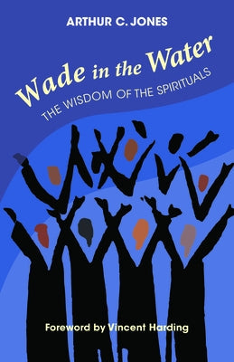 Wade in the Water: The Wisdom of the Spirituals - Revised Edition Paperback Orbis Books