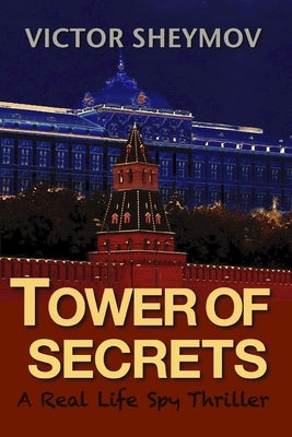 Tower of Secrets: A Real Life Spy Thriller Paperback Cyber Books Publishing