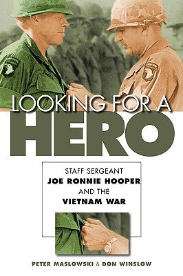 Looking for a Hero: Staff Sergeant Joe Ronnie Hooper and the Vietnam War Paperback University of Nebraska Press