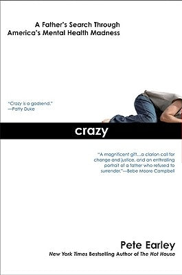 Crazy: A Father's Search Through America's Mental Health Madness Paperback Berkley Books