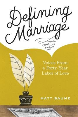 Defining Marriage: Voices from a Forty-Year Labor of Love Paperback Createspace Independent Publishing Platform
