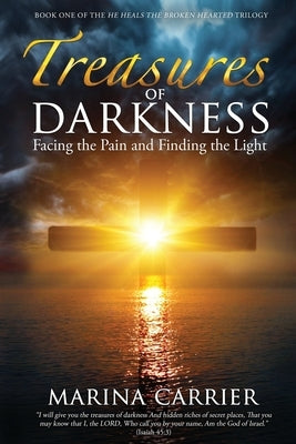 Treasures of Darkness: Facing the Pain and Finding the Light Paperback Dr Heulwen Marina Carrier