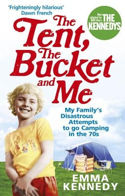 The Tent, the Bucket and Me Paperback Ebury Press