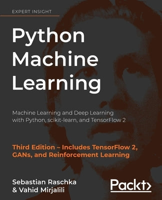 Python Machine Learning: Machine Learning and Deep Learning with Python, scikit-learn, and TensorFlow 2 Paperback Packt Publishing