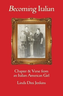 Becoming Italian: Chapter & Verse from an Italian American girl Paperback Travel the Write Way, LLC