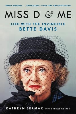 Miss D and Me: Life with the Invincible Bette Davis Paperback Hachette Books