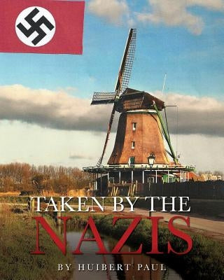 Taken by the Nazis Paperback Xulon Press