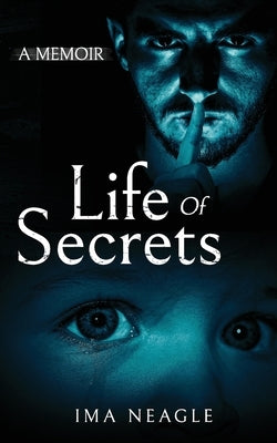 Life of Secrets: A Memoir Paperback Independently Published