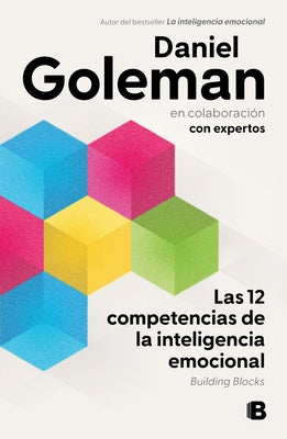 Las 12 Competencias de la Inteligencia Emocional. Building Blocks / Building Blocks of Emotional Intelligence by Goleman, Daniel