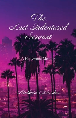 The Last Indentured Servant Paperback Canyon Rose Press