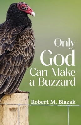 Only God Can Make A Buzzard Paperback Citiofbooks, Inc.