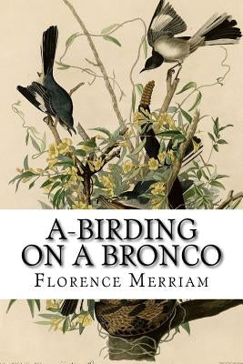 A-Birding on a Bronco Paperback Createspace Independent Publishing Platform